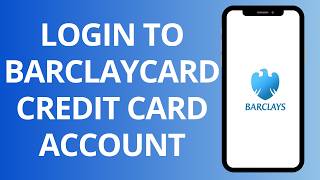 How To Login To Barclaycard Credit Card Account 2026