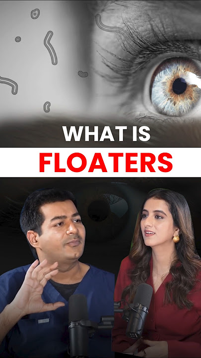 Why do we see Eye Floaters?