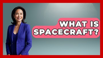 What Is Spacecraft? - Physics Frontier