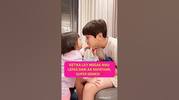 KETIKA LILY NGGAK MAU LEPAS DARI AA RAFATHAR, SUPER GEMES!💙 #shorts #lily #keluarga