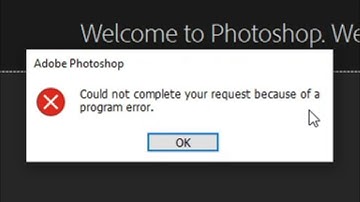 Photoshop CC 2021 "Could Not Complete Your Request Because Of A Program Error" fixed