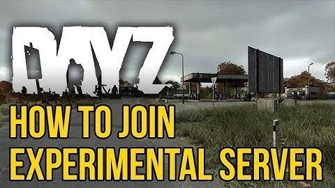 How to get into experimental servers on dayz standalone (steam)