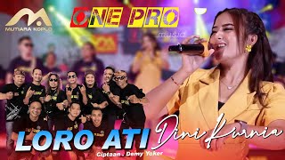 LORO ATI | Dini Kurnia | kadung mung riko pingin ngelarani | OFFICIAL LIVE