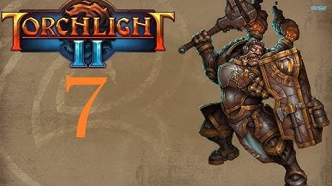 Torchlight 2 - Story Walkthrough - Engineer - No Commentary - Part 7