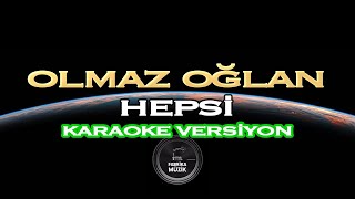 Hepsi Olmaz Oğlan Karaoke