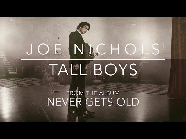 Joe Nichols - Tall Boys