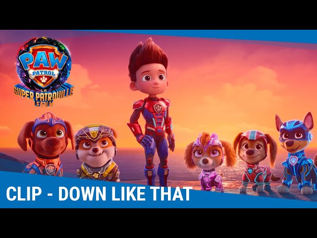 La Pat' Patrouille : La Super Patrouille Le Film – Down like that