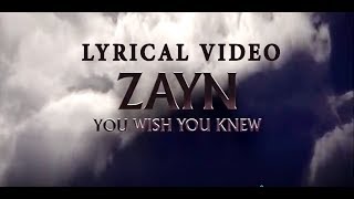 You Wish You Knew - ZAYN  - Lyrical Video (Lyrics)