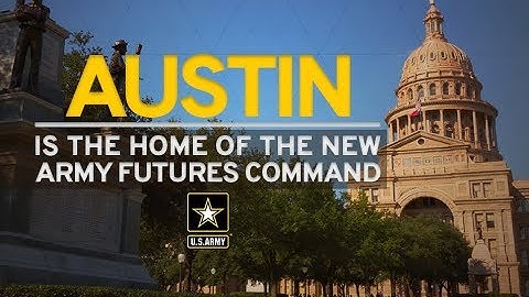 U.S. Army announces Austin as the home of new Futures Command