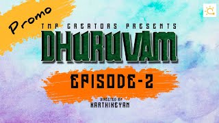 DHURUVAM | EPISODE -2 | PROMO | TMP CREATORS PRESENTS