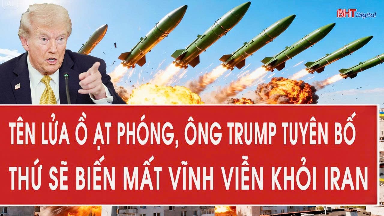 Toàn cảnh thế giới 28/2: Tên lửa ồ ạt phóng, ông Trump tuyên bố thứ sẽ biến mất vĩnh viễn khỏi Iran