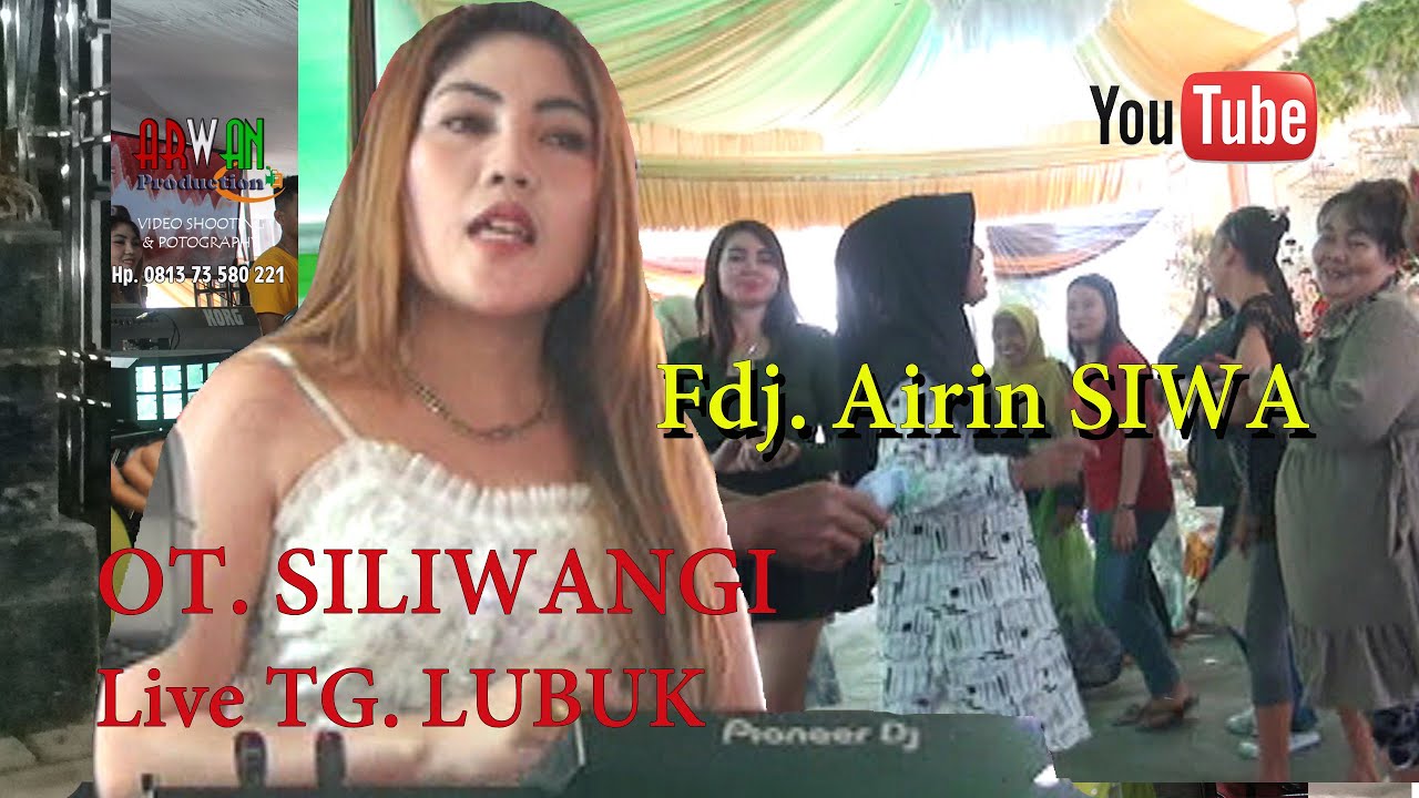 REMIX OT. SILIWANGI LIVE TANJUNG LUBUK OGAN ILIR FEAT Fdj Airin SIWA
