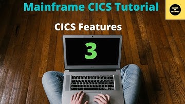 CICS Features - Mainframe CICS Tutorial - Part 3