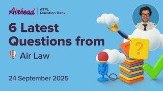 6 Latest ATPL Air Law Questions Explained