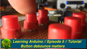 #011 Learning Arduino: Button debounce matters // Episode 5 // Tutorial