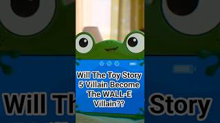 Will The Toy Story 5 Villain Become The WALL-E Villain