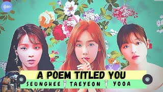 Taeyeon x OH MY GIRL 'YooA & Seunghee' : 태연 x 유아 승희 (오마이걸) 'A Poem Titled You' (Hotel Del Luna OST)