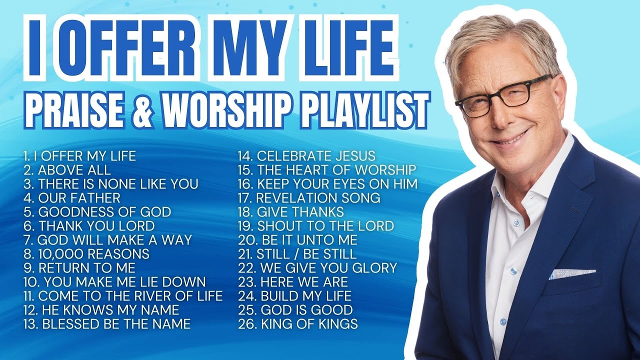 Don Moen Nonstop I Offer My Life Playlist | 2026 Praise and Worship Songs