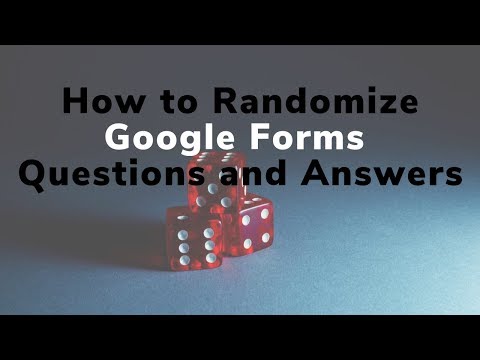 How to Randomize Google Forms Questions and Answers