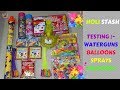 HOLI STASH | TESTING PICHKARI,BALLOONS,SPRAYS,CRACKERS | 🔥🔥