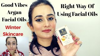 Good Vibes Argan Facial Oil with Silver Leaves | How To use Facial Oils |SWATI BHAMBRA