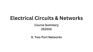 6. Two-Port Networks | Electrical Circuits & Networks Summary | IITM