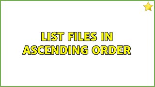 list files in ascending order