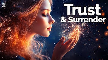 I AM Affirmations: Powerful Trust & Surrender | Release Control and Align with Divine Energy