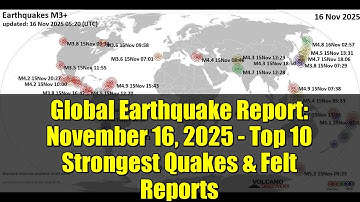 Global Earthquake Report: November 16, 2025 - Top 10 Strongest Quakes & Felt Reports