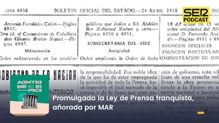 Acontece que no es poco | Promulgada la Ley de Prensa franquista, añorada por MAR