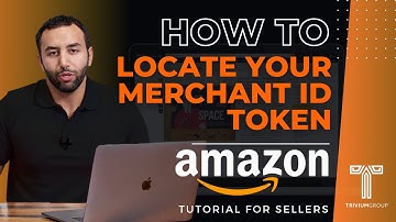 Step by Step Guide: How to Locate your Merchant Token ID in Amazon Seller Central