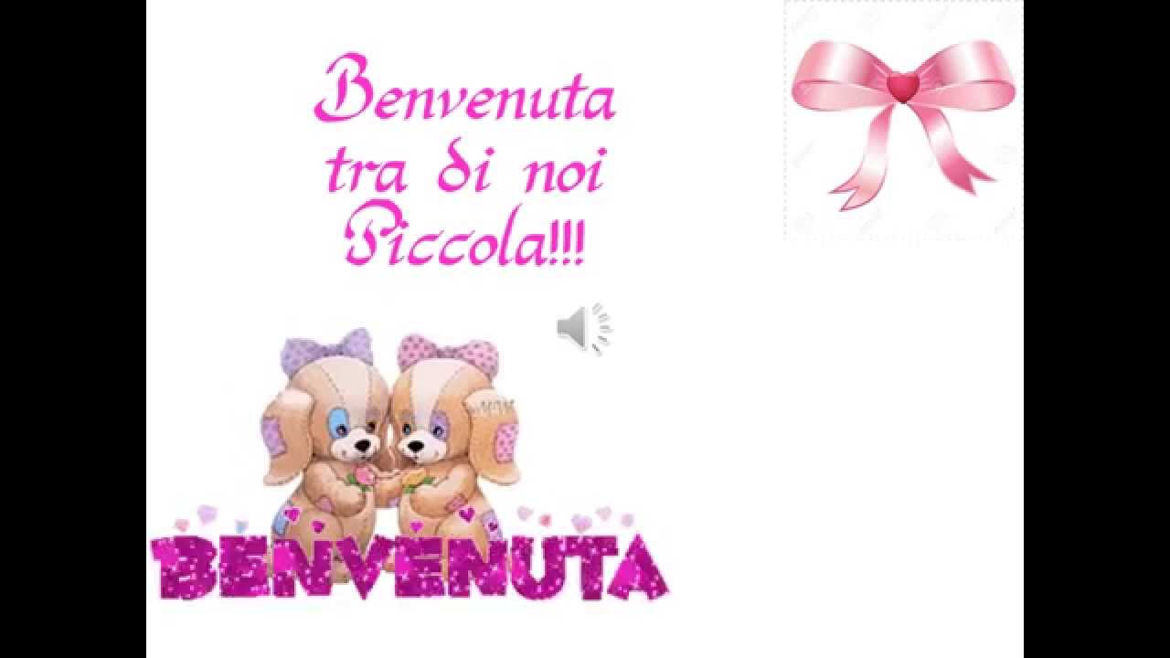 Benvenuta Al Mondo Piccola Youtube