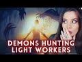 How  why demons hunt light workers