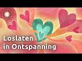 Feelgood meditatie voor loslaten diep ontspannen  zelfliefde