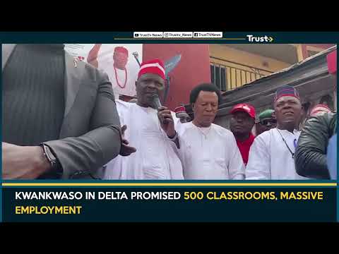 Kwankwaso In Delta Promised 500 Classrooms, Massive Employment  | TRUST TV