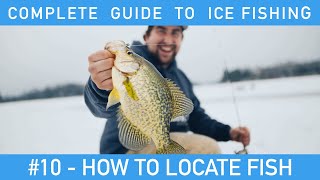 Complete Guide To Ice Fishing - #10 - How To Locate Fish