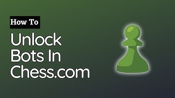 How To Unlock Bots In Chess.com