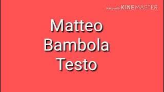 Download lagu Matteo - Bambola (TESTO)