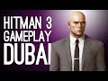 Hitman 3 First Gameplay - DUBAI DOUBLE KILL - Let's Play Hitman 3