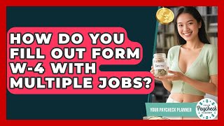 How Do You Fill Out Form W-4 With Multiple Jobs - Your Paycheck Planner