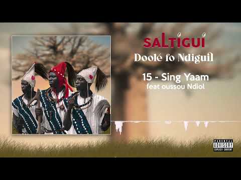 SALTIGUI Feat OUSSOU NDIOL SING YAAM ALBUM DOOLE FO NDIGUIL 
