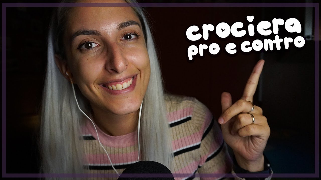 CROCIERA 🛳 PRO VS CONTRO IN SOFT SPOKEN | ASMR ITA
