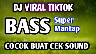 DJ TERBARU FULL BASS MANTAP COCOK BUAT CEK SOUND