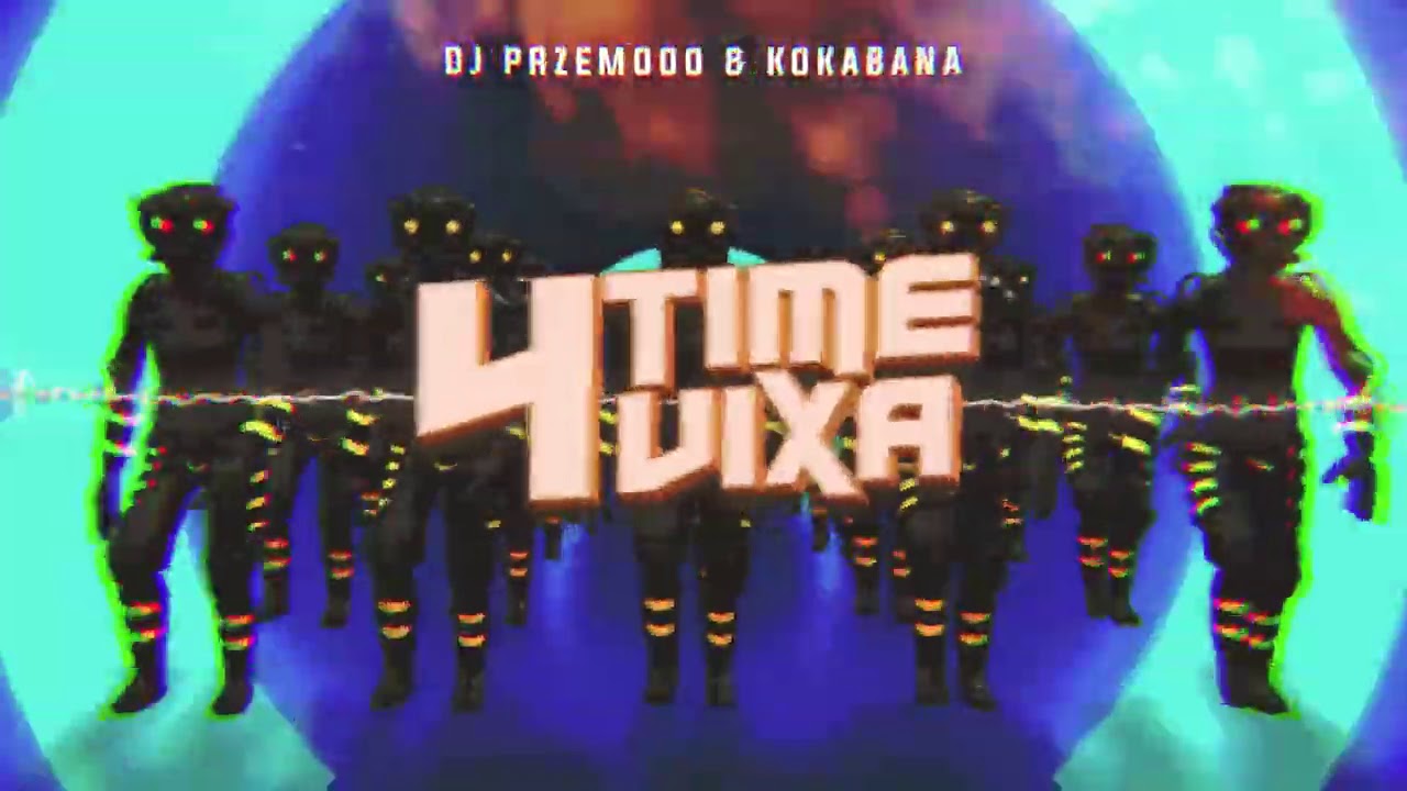 Watch DJ PRZEMOOO & KOKABANA - TIME 4 VIXA (OFFICIAL MUSIC) on YouTube Watch DJ PRZEMOOO & KOKABANA - TIME 4 VIXA (OFFICIAL MUSIC) on YouTube
