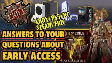 [PATH OF EXILE 2] ANSWERS To Your Early Access Questions For XBOX/PS5/ PC/STEAM/EPIC Games