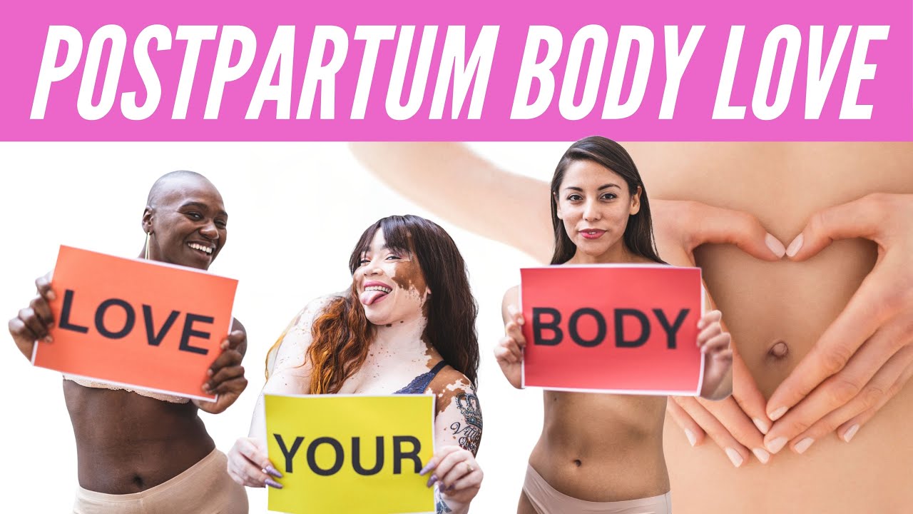 Learn To Love Your Body Postpartum | POSTPARTUM BODY CHANGES (have body confidence postpartum)
