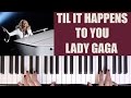 HOW TO PLAY: TIL IT HAPPENS TO YOU - LADY GAGA