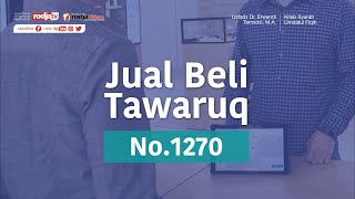 Jual Beli Terlarang: Jual Beli Tawaruq No.1270 - Ustadz Dr. Erwandi Tarmidzi, M.A.