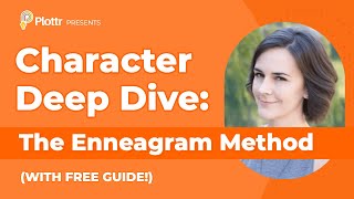 How To Use The Enneagram to Create Compelling Characters with H. Claire Taylor (Free Guide)