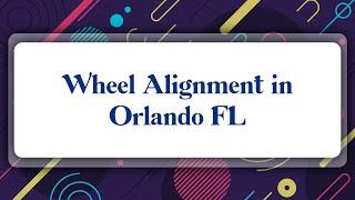 Top 10 Wheel Alignment in Orlando FL